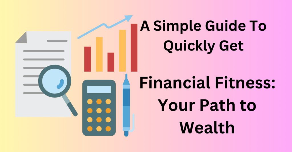 Financial Fitness Your Path to Wealth