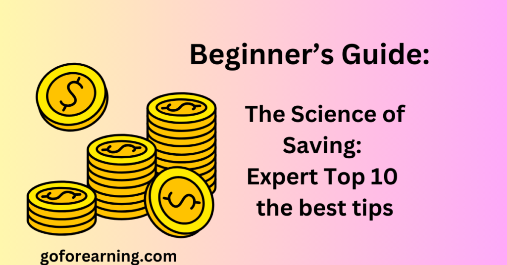 The Science of Saving Expert Top 10 the best tips