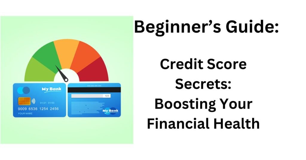 Credit Score Secrets - Boosting Your Financial Health