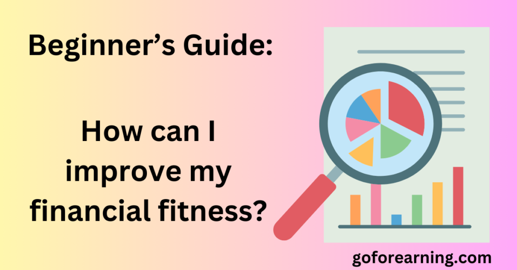How can I improve my financial fitness