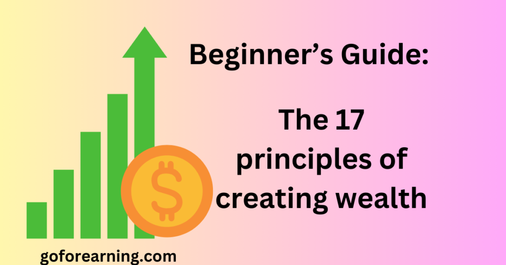 The 17 principles of creating wealth